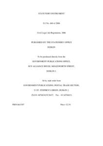 STATUTORY INSTRUMENT  S.I. No. 460 of 2006 Civil Legal Aid Regulations, 2006