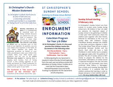 St Christopher’s Church Mission Statement St. Christopher’s Catholic Parish aims to be alive in Faith and Love, a welcoming community in which each member is co-responsible for ‘being Church’ to all in their dail