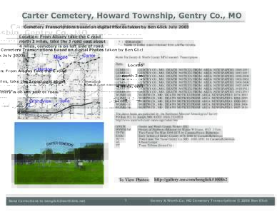 Carter Cemetery, Howard Township, Gentry Co., MO Cemetery Transcriptions based on digital Photos taken by Ben Glick July 2003 Location: From Albany take the C road north 2 miles, take the J road east about 4 miles, cemet