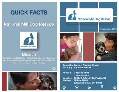 QUICK FACTS National Mill Dog Rescue September 2013 Mission To rescue, rehabilitate and re-home discarded breeding dogs