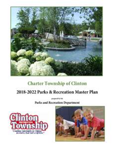 Charter Township of ClintonParks & Recreation Master Plan prepared by the Parks and Recreation Department