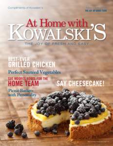 Compliments of Kowalski’s  May – July 2014 the joy of good food  At Home with