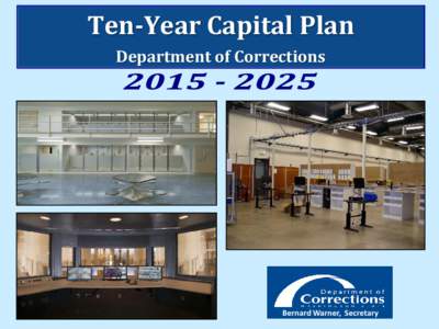 Ten-Year Capital Plan Department of Corrections Bernard Warner, Secretary  STATE OF WASHINGTON