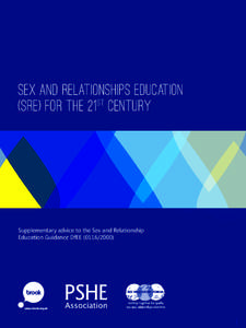Sex and relationships education st (SRE) for the 21 century Supplementary advice to the Sex and Relationship Education Guidance DfEE[removed])
