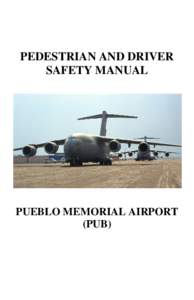 PEDESTRIAN AND DRIVER SAFETY MANUAL PUEBLO MEMORIAL AIRPORT (PUB)