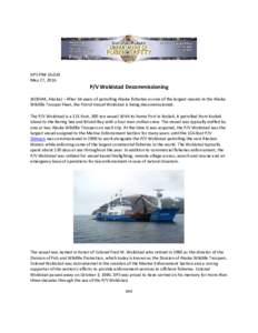 DPS PR# May 27, 2016 P/V Woldstad Decommissioning  (KODIAK, Alaska) – After 34 years of patrolling Alaska fisheries as one of the largest vessels in the Alaska