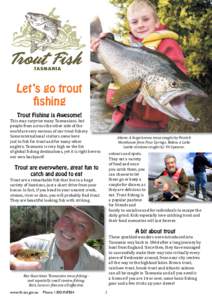 Let’s go trout fishing Trout Fishing is Awesome! This may surprise many Tasmanians, but people from across the other side of the
