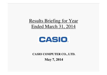 Results Briefing for Year Ended March 31, 2014