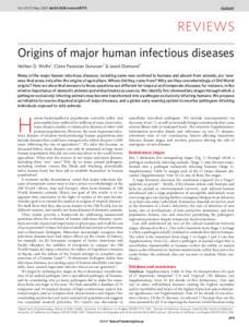 Vol 447j17 May 2007jdoi:[removed]nature05775  REVIEWS Origins of major human infectious diseases Nathan D. Wolfe1, Claire Panosian Dunavan2 & Jared Diamond3 Many of the major human infectious diseases, including some now 