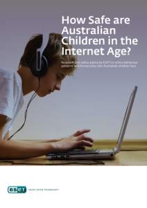 How Safe are Australian Children in the Internet Age? Research and safety advice by ESET on online behaviour patterns and the security risks Australian children face