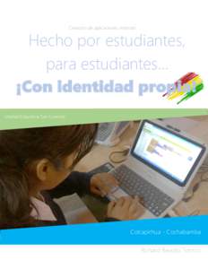 Creación de aplicaciones Android  Hecho por estudiantes, para estudiantes… ¡Con identidad propia! Unidad Educativa San Lorenzo