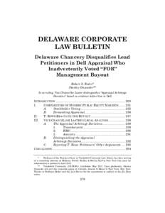 DELAWARE CORPORATE LAW BULLETIN Delaware Chancery Disqualifies Lead Petitioners in Dell Appraisal Who Inadvertently Voted “FOR” Management Buyout