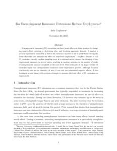 Do Unemployment Insurance Extensions Reduce Employment? John Coglianese∗ November 30, 2015 Abstract Unemployment insurance (UI) extensions can have broad effects on labor markets by changing search effort, creating or 