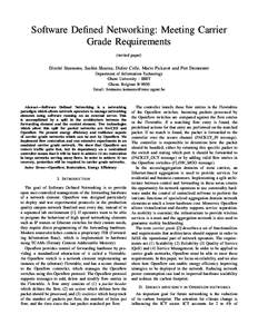 Software Deﬁned Networking: Meeting Carrier Grade Requirements (invited paper) Dimitri Staessens, Sachin Sharma, Didier Colle, Mario Pickavet and Piet Demeester Department of Information Technology