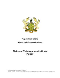 Republic of Ghana Ministry of Communications National Telecommunications Policy