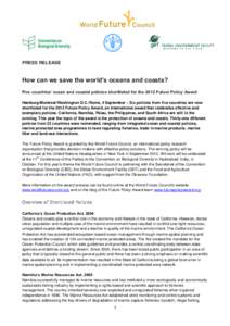 PRESS RELEASE  How can we save the world’s oceans and coasts? Five countries’ ocean and coastal policies shortlisted for the 2012 Future Policy Award Hamburg/Montreal/Washington D.C./Rome, 4 September – Six policie