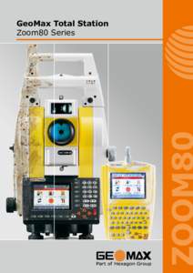 GeoMax Total Station Zoom80 Series Advanced Technology The advanced positioning technology of AIM360, TRACK360 & SCOUT360 incorporated in Zoom80 provides you with the most efficient way to survey. With GeoMax technology