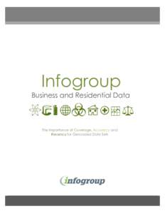 Infogroup Business and Residential Data The Importance of Coverage, Accuracy and Recency for Geocoded Data Sets