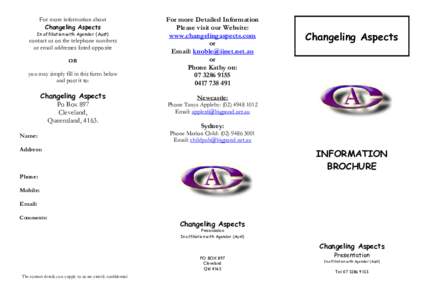 For more information about Changeling Aspects In affiliation with Agender (Aust) contact us on the telephone numbers or email addresses listed opposite