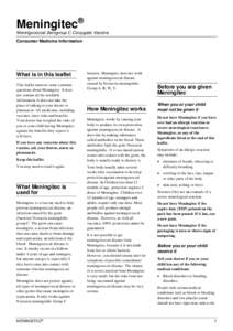 Meningitec® Meningococcal Serogroup C Conjugate Vaccine Consumer Medicine Information What is in this leaflet This leaflet answers some common