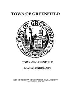TOWN OF GREENFIELD  TOWN OF GREENFIELD ZONING ORDINANCE  CODE OF THE TOWN OF GREENFIELD, MASSACHUSETTS