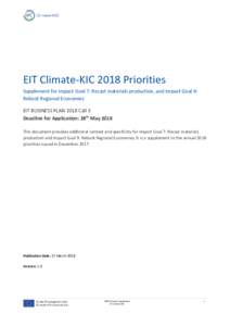EIT Climate-KIC 2018 Priorities Supplement for Impact Goal 7: Recast materials production, and Impact Goal 9: Reboot Regional Economies EIT BUSINESS PLAN 2018 Call 3 Deadline for Application: 28th May 2018 This document 