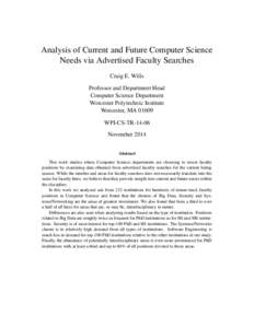 Analysis of Current and Future Computer Science Needs via Advertised Faculty Searches Craig E. Wills Professor and Department Head Computer Science Department Worcester Polytechnic Institute