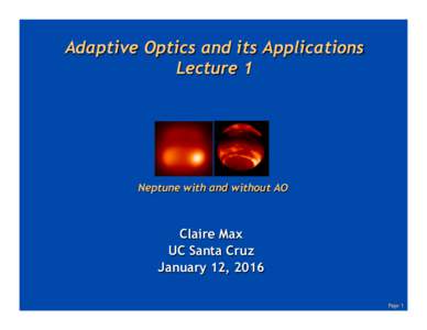 Adaptive Optics and its Applications Lecture 1! Neptune with and without AO  Claire Max