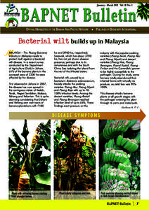 January - March 2012 Vol. 18 No. 1  Bacterial wilt builds up in Malaysia M