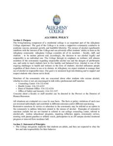 ALCOHOL POLICY Section 1: Purpose The living/learning component of a residential college is an important part of the Allegheny College experience. The goal of the College is to create a supportive community conducive to 