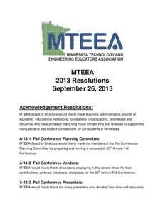 MTEEA 2013 Resolutions September 26, 2013 Acknowledgement Resolutions: MTEEA Board of Directors would like to thank teachers, administrators, boards of education, educational institutions, foundations, organizations, bus