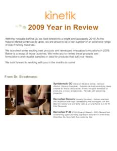 2009 Year in Review With the holidays behind us, we look forward to a bright and successful 2010! As the Natural Market continues to grow, we are proud to be a key supplier of an extensive range of Eco-Friendly materials