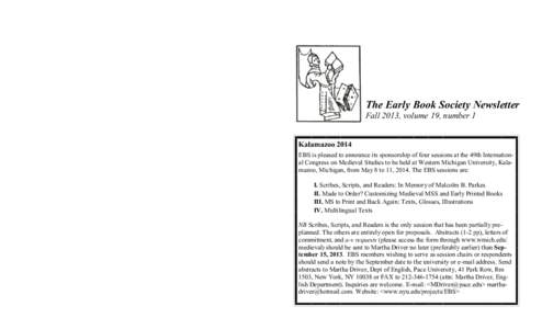 Membership or Renewal Form (Due May 1, 2014) The Early Book Society grew out of sessions planned for the International Congress on Medieval Studies (Western Michigan University, Kalamazoo) by Sarah Horrall and Martha Dri