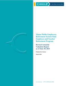 Maine Public Employees Retirement System State Employee and Teacher Retirement Program Revised Actuarial Valuation Report