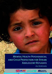 Mental Health Psychosocial and Child Protection for Syrian Adolescent Refugees in Jordan  Mental Health/Psychosocial and Child