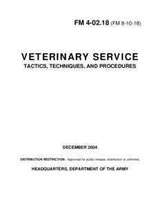 FM[removed]FM[removed]VETERINARY SERVICE TACTICS, TECHNIQUES, AND PROCEDURES  DECEMBER 2004