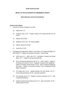 ALBA conference 2010 IMPACT OF THE EU CHARTER OF FUNDAMENTAL RIGHTS Marie Demetriou, Brick Court Chambers Content of the Charter 1.