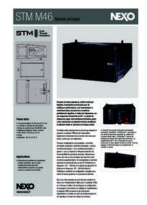 STM M46  Points forts • 4 boomers/médiums de 6,5 pouces (17 cm) • 4 tweeters à chambre de compression • Niveau de pression maxi 145 dB SPL crête