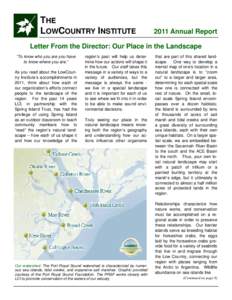 THE LOWCOUNTRY INSTITUTE 2011 Annual Report  Letter From the Director: Our Place in the Landscape