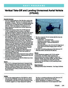 N av y P R O G R A M S  Vertical Take-Off and Landing Unmanned Aerial Vehicle (VTUAV) Executive Summary •	 The Navy stopped production of the MQ-8B air vehicle after