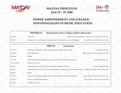 MAYDAY PRINCETON June 22 – 25, 2006 POWER, EMPOWERMENT AND CHANGE: NEW PEDAGOGIES IN MUSIC EDUCATION THURSDAY