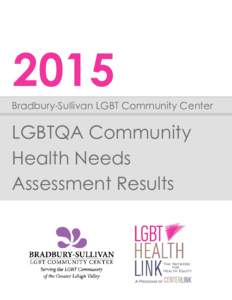 2015 Bradbury-Sullivan LGBT Community Center LGBTQA Community Health Needs Assessment Results