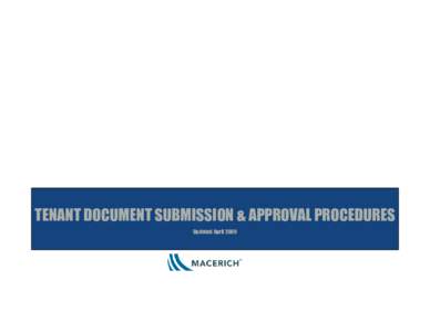 TENANT DOCUMENT SUBMISSION & APPROVAL PROCEDURES Updated: April 2009 TIME TABLE FOR SUBMITTAL AND APPROVALS Step