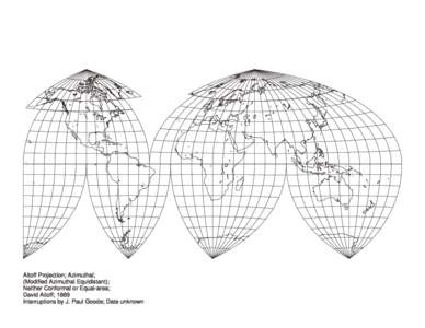 Aitoff Projection; Azimuthal; (Modified Azimuthal Equidistant); Neither Conformal or Equal-area; David Aitoff; 1889 Interruptions by J. Paul Goode; Date unknown