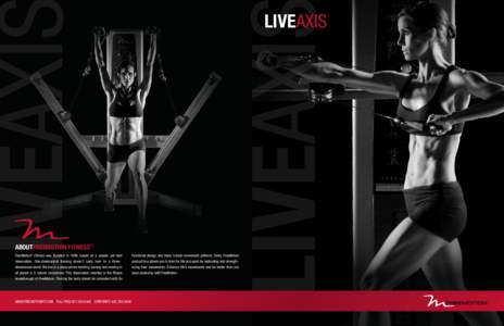 LIVEAXIS  ™ ABOUTFREEMOTION FITNESS™ FreeMotion® Fitness was founded in 1999, based on a simple, yet bold