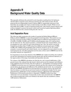 Appendix R Background Water Quality Data This appendix addresses the potential for acid deposition resulting from the hydrogen chloride (HCl) contained in the exhaust cloud from the solid rocket boosters. For the propose