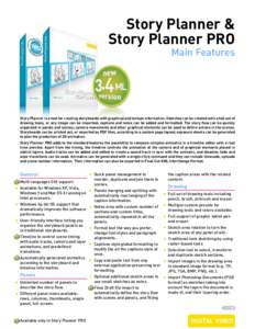 Story Planner & Story Planner PRO Main Features Story Planner is a tool for creating storyboards with graphical and textual information. Sketches can be created with a full set of drawing tools, or any image can be impor