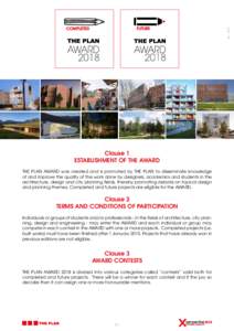 revClause 1 ESTABLISHMENT OF THE AWARD THE PLAN AWARD was created and is promoted by THE PLAN to disseminate knowledge of and improve the quality of the work done by designers, academics and students in the
