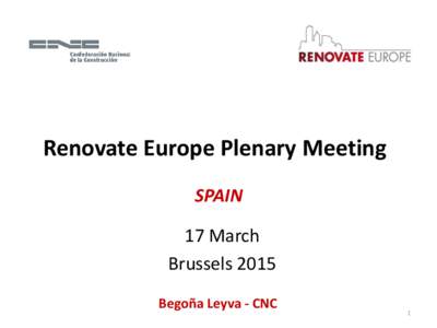 Renovate Europe Plenary Meeting SPAIN 17 March Brussels 2015 Begoña Leyva - CNC