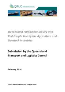 Queensland Parliament Inquiry into Rail Freight Use by the Agriculture and Livestock Industries Submission by the Queensland Transport and Logistics Council